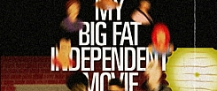 My Big Fat Independent Movie
