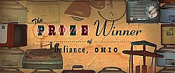 The Prizewinner of Defiance, Ohio The Prizewinner of Defiance, Ohio
